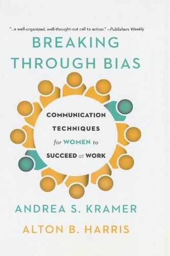 Cover image for Breaking Through Bias: Communication Techniques for Women to Succeed at Work