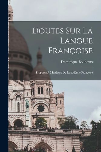 Cover image for Doutes Sur La Langue Francoise