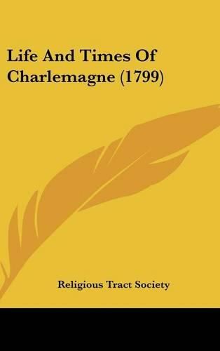 Cover image for Life And Times Of Charlemagne (1799)