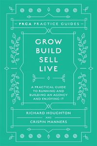 Cover image for Grow, Build, Sell, Live: A Practical Guide to Running and Building an Agency and Enjoying It