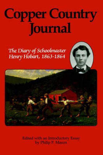 Cover image for Copper Country Journal: Diary of School Master Henry Hobart, 1863-64