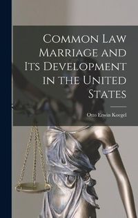 Cover image for Common law Marriage and its Development in the United States