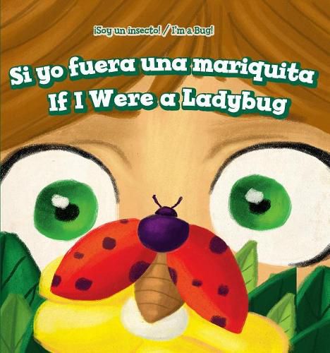 Cover image for Si Yo Fuera Una Mariquita / If I Were a Ladybug