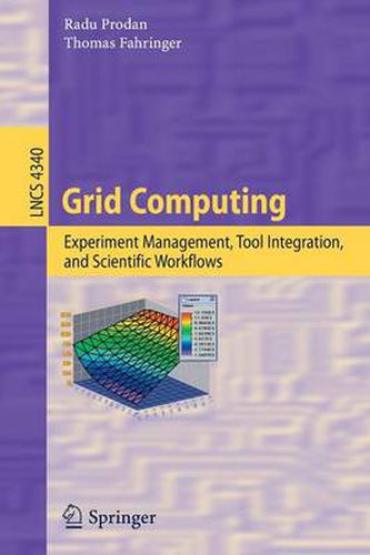 Cover image for Grid Computing: Experiment Management, Tool Integration, and Scientific Workflows