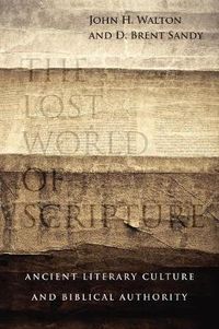 Cover image for The Lost World of Scripture - Ancient Literary Culture and Biblical Authority