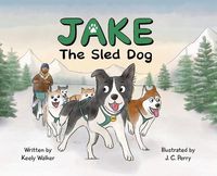 Cover image for Jake the Sled Dog