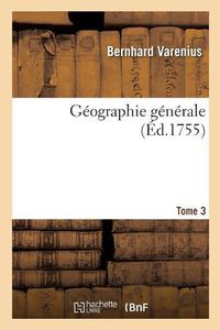 Cover image for Geographie Generale. Tome 3