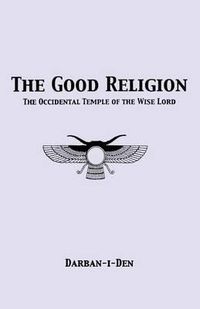 Cover image for The Good Religion