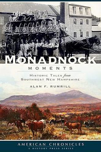 Cover image for Monadnock Moments: Historic Tales from Southwest New Hampshire