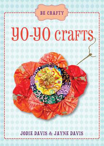 Cover image for Be Crafty: Yo-yo Crafts