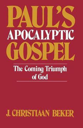 Cover image for Paul's Apocalyptic Gospel: The Coming Triumph of God