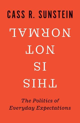 This Is Not Normal: The Politics of Everyday Expectations