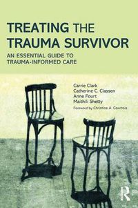 Cover image for Treating the Trauma Survivor: An Essential Guide to Trauma-Informed Care