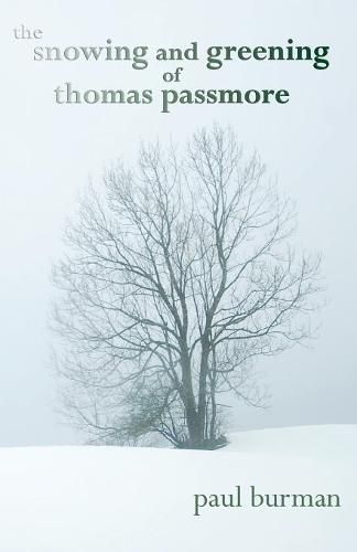 Cover image for The Snowing and Greening of Thomas Passmore