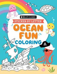 Cover image for Brain Games - Sticker by Letter - Coloring: Ocean Fun