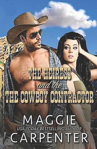 Cover image for The Heiress and The Cowboy Contractor