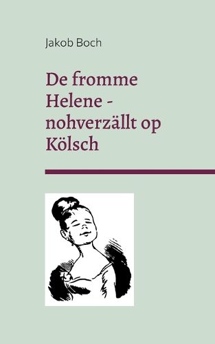 Cover image for De fromme Helene - nohverzaellt op Koelsch