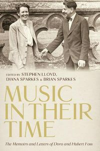 Cover image for Music in Their Time: The Memoirs and Letters of Dora and Hubert Foss