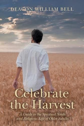 Cover image for Celebrate the Harvest: A Guide to the Spiritual Needs and Religious Life of Older Adults