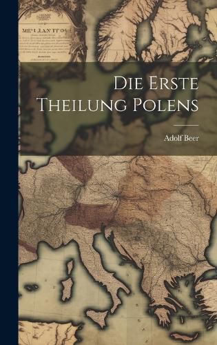 Cover image for Die Erste Theilung Polens