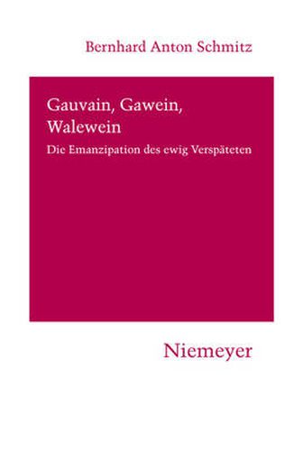 Cover image for Gauvain, Gawein, Walewein: Die Emanzipation Des Ewig Verspateten