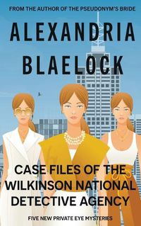 Cover image for Case Files of the Wilkinson National Detective Agency