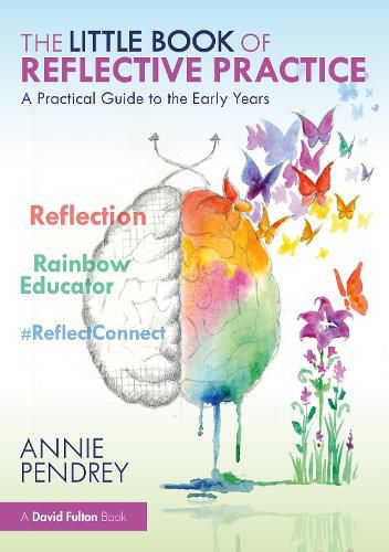 Cover image for The Little Book of Reflective Practice: A Practical Guide to the Early Years