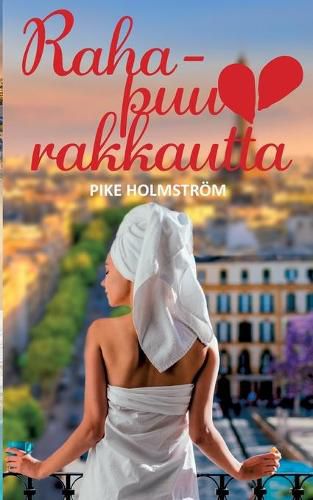 Cover image for Rahapuurakkautta: Romanttinen viihderomaani