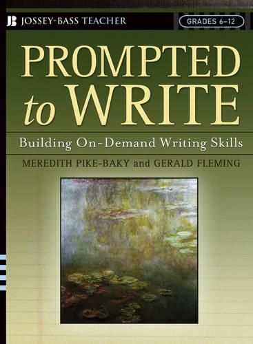 Cover image for Prompted to Write: On-Demand Lessons for Strengthening Writing and Literacy Skills Across the Curriculum