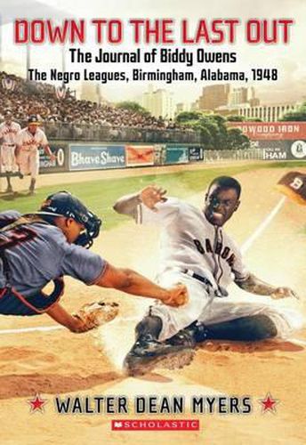 Down to the Last Out: The Journal of Biddy Owens, the Negro Leagues: Birmingham, Alabama, 1948