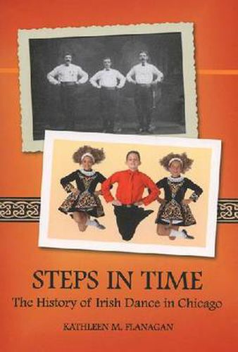 Cover image for Steps in Time: The History of Irish Dance in Chicago