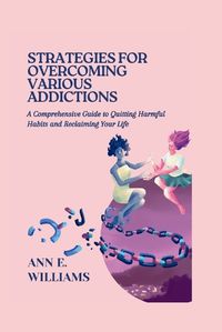 Cover image for Strategies for Overcoming Various Addictions
