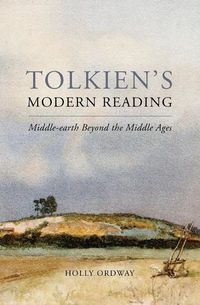 Cover image for Tolkien's Modern Reading: Middle-Earth Beyond the Middle Ages