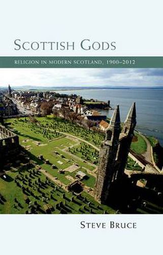 Cover image for Scottish Gods: Religion in Modern Scotland 1900-2012