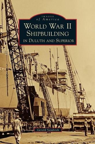 Cover image for World War II Shipbuilding in Duluth and Superior