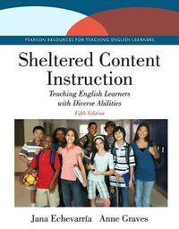 Cover image for Sheltered Content Instruction: Teaching English Learners with Diverse Abilities