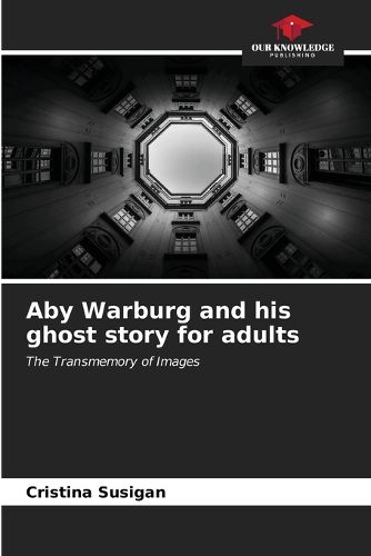 Aby Warburg and his ghost story for adults