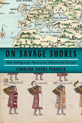 Cover image for On Savage Shores: How Indigenous Americans Discovered Europe