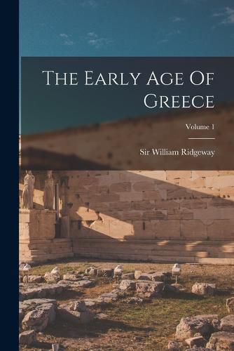 Cover image for The Early Age Of Greece; Volume 1