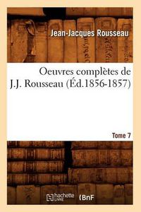 Cover image for Oeuvres Completes de J.-J. Rousseau. Tome 7 (Ed.1856-1857)