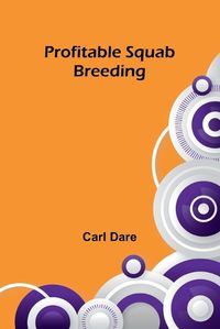 Cover image for Profitable Squab Breeding