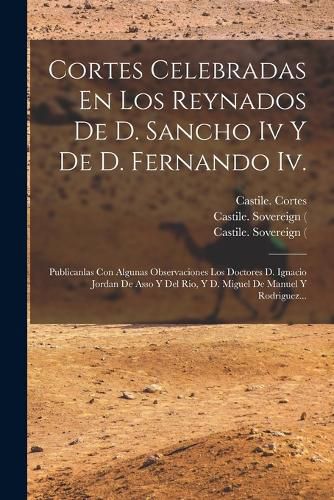 Cover image for Cortes Celebradas En Los Reynados De D. Sancho Iv Y De D. Fernando Iv.