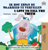 Cover image for Ik hou ervan de waarheid te vertellen I Love to Tell the Truth: Dutch English Bilingual Edition