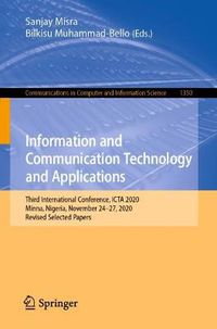 Cover image for Information and Communication Technology and Applications: Third International Conference, ICTA 2020, Minna, Nigeria, November 24-27, 2020, Revised Selected Papers