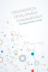 Cover image for Organization Development Fundamentals: Managing Strategic Change