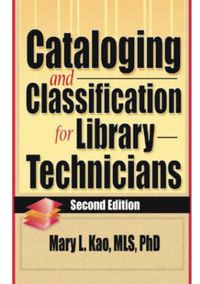 Cover image for Cataloging and Classification for Library Technicians