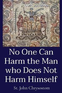 Cover image for No One Can Harm the Man who Does Not Harm Himself