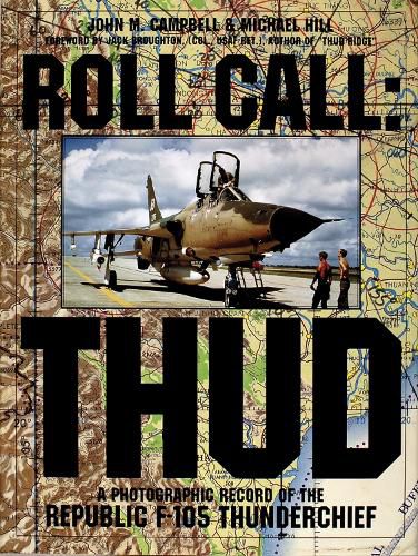 Cover image for Roll Call - Thud: Photographic Record of the Republic F-105 Thunderchief