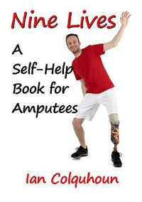 Cover image for NINE LIVES: A Self-Help Book for Amputees