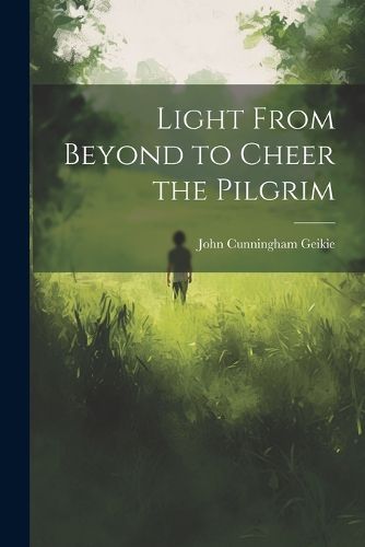 Cover image for Light From Beyond to Cheer the Pilgrim